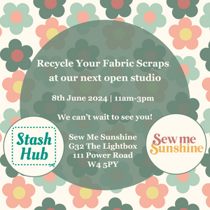Sew Me Sunshine X Stash Hub Open Day - 8th June 2024 - Textile Recycling