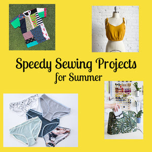 Speedy Sewing Projects for Summer