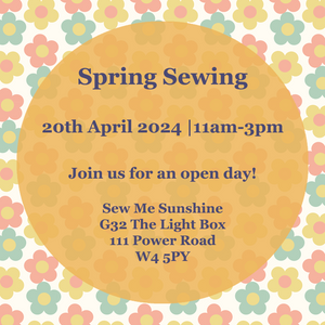 Sew Me Sunshine Open Day - 20th April 2024