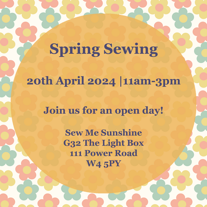 Sew Me Sunshine Open Day - 20th April 2024